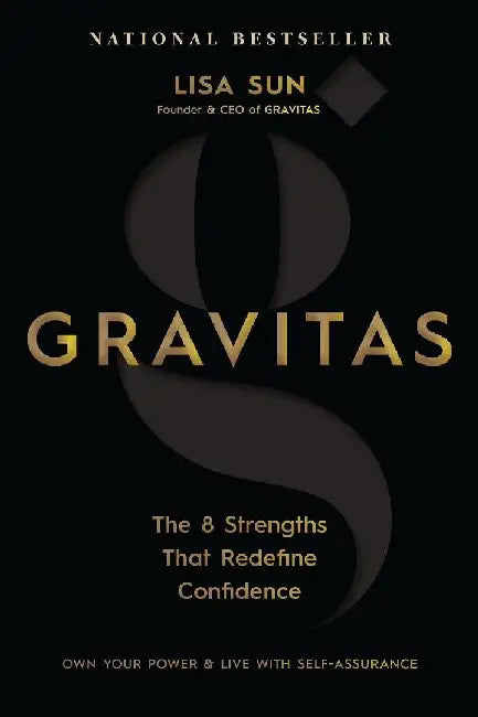 Gravitas The 8 Strengths That Redefine Confidence by Lisa Sun