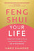 Feng Shui Your Life by Marie Diamond