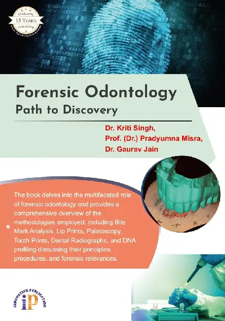 Forensic Odontology: Path to Discovery by Dr. Kriti Singh