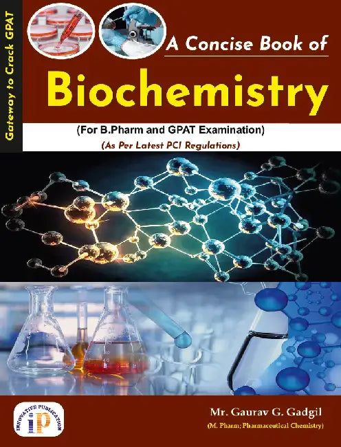 A Concise Book of Biochemistry (For B.Pharm and GPAT Examination) by Mr. Gaurav G. Gadgil