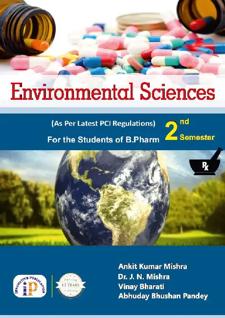 Environmental Sciences for the Students of B.Pharm 2nd Semester by Ankit Kumar Mishra