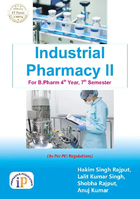 Industrial Pharmacy II for B.Pharm 4th Year, 7th Semester by Hakim Singh Rajput