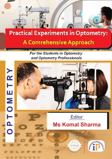Practical Experiments in Optometry: A Comprehensive Approach by Ms Komal Sharma
