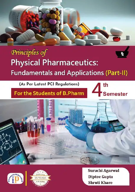 Principles of Physical Pharmaceutics: Fundamentals and Applications (Part-II) for the Students of B.Pharm 4th Semester by Suruchi Agarwal