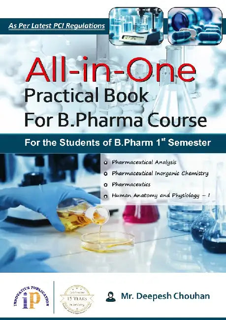 All-in-One Practical Book for B.Pharma Course- For 1st Semester by Mr. Deepesh Chouhan