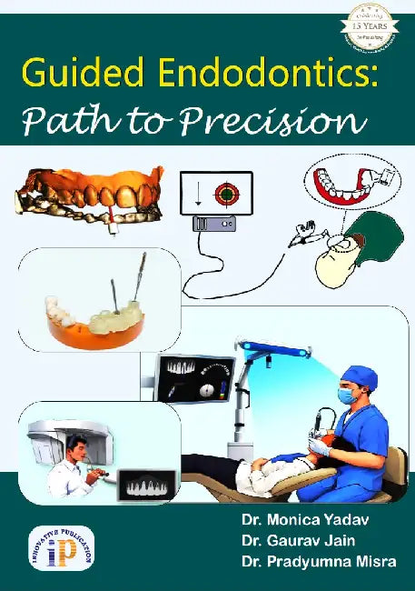 Guided Endodontics: Path to Precision by Dr. Monica Yadav