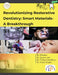 Revolutionizing Restorative Dentistry: Smart Materials- A Breakthrough by Dr. Divyanu