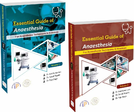 Essential Guide of Anaesthesia - For Anaesthesia Technicians and Residents by Dr. Amit Kumar Jain