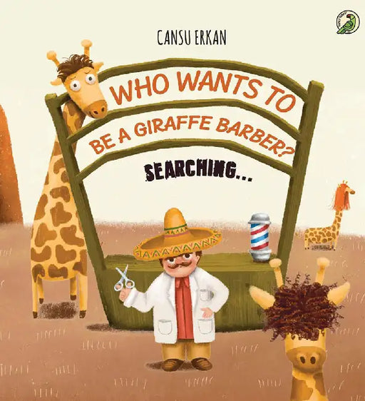 Who Wants To Be A Giraffe Barber? by Cansu Erkan