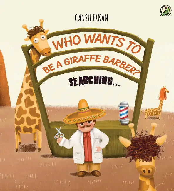 Who Wants To Be A Giraffe Barber? by Cansu Erkan