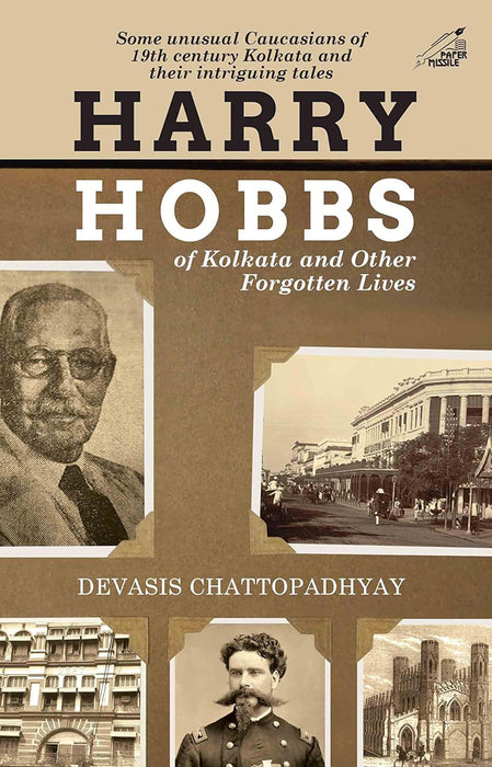 Harry Hobbs Of Kolkata And Other Forgotten Lives