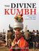 The Divine Kumbh: Echoes of Eternity: Ganga, Shipra, Godavari, and Sangam by Deepak Kumar Sen