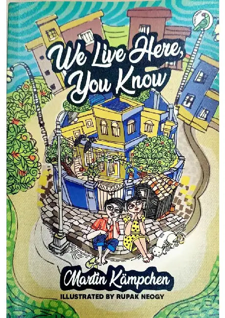 We Live Here, You Know by Martin Kampchen, Rupak Neogy