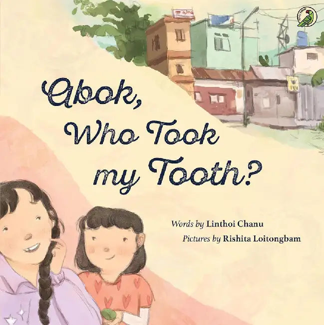 Abok, who took my tooth? by Linthoi Chanu, Rishita Loitongbam