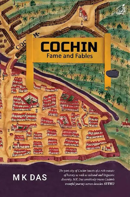 Cochin: Fame and Fables by M K Das