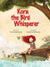 Kora the bird Whisperer by Sara Sahinkanat, Huseyin Sonmezay