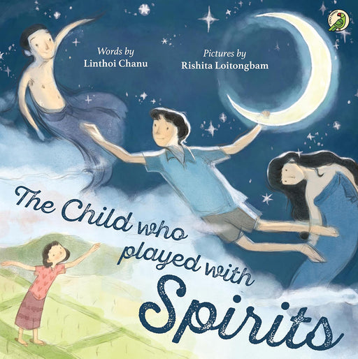 The Child who Played with the Spirits by Linthoi Chanu