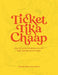 Ticket Tika Chaap by Nathaniel Gaskell & Shrey Maurya