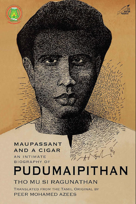 Maupassant and A Cigar: An Intimate Biography of Pudumaipithan
