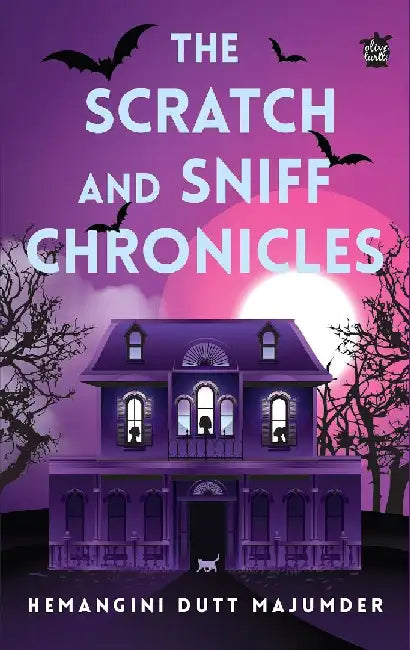 The Scratch and Sniff Chronicles by Hemangini Dutt Majumder