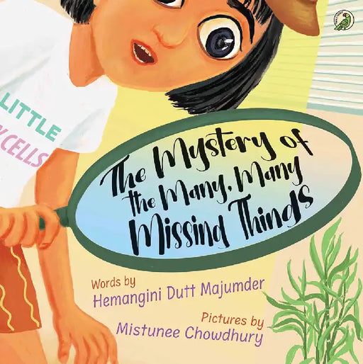 The Mystery of the Many, Many Missing Things by Hemangini Dutt