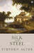Silk And Steel by Stephen Alter