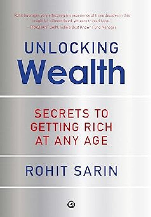Unlocking Wealth Secrets To Getting Rich At Any Age by Rohit Sarin