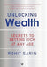 Unlocking Wealth Secrets To Getting Rich At Any Age by Rohit Sarin