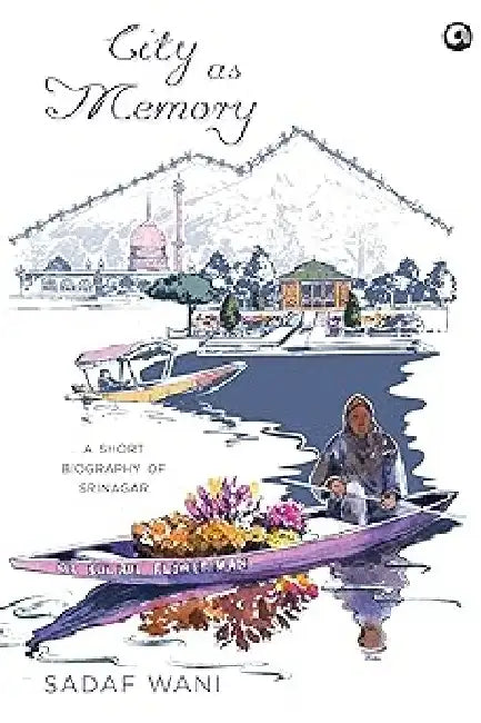 City As Memory by Sadaf Wani