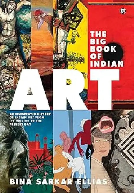 The Big Book Of Indian Art by Bina Sarkar Ellias