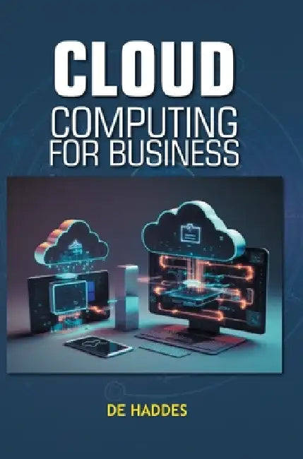 Cloud Computing for Business by de Haddes