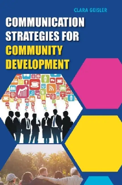 Communication Strategies for Community Development by Clara Geisler