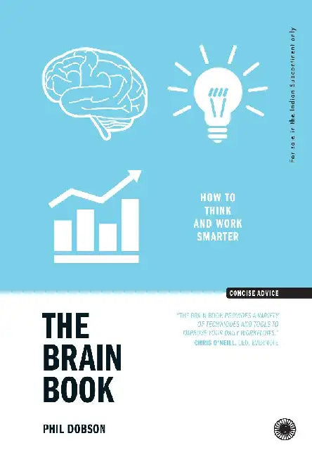 The Brain Book: How to Think and Work Smarter by Phil Dobson