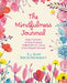The Mindfulness Journal: Daily Practices, Writing Prompts, Reflections for Living in the Present Moment by S. J. Scott , Barrie Davenport