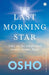 The Last Morning Star: Talks on the enlightened woman mystic, Daya by Osho