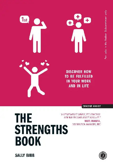 The Strengths Book: Discover how to be Fulfilled in Your Work and in Life by Sally Bibb