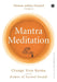 Mantra Meditation: Change Your Karma with the Power of Sacred Sound by Thomas AshleyFarrand (Namadeva)