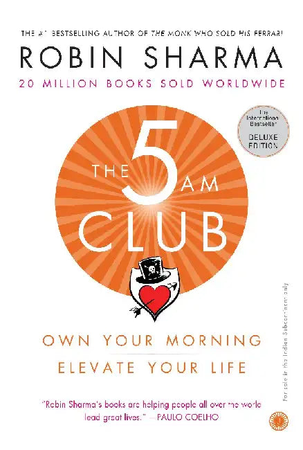 The 5 AM Club – Deluxe Edition: Own Your Morning. Elevate Your Life by Robin Sharma