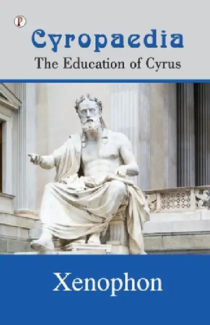Cyropaedia by Xenophon