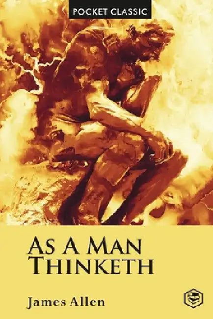 As A Man Thinketh (Pocket Classics) by James Allen