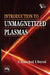 Introduction to Unmagnetized Plasmas by Uberoi Chanchal