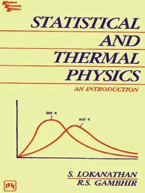 Statistical and Thermal Physics: An Introduction by Lokanathan S., Gambhir R.S.
