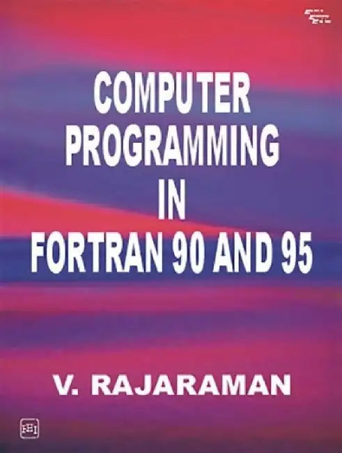 Computer Programming In Fortran 90 and 95 by Rajaraman V.