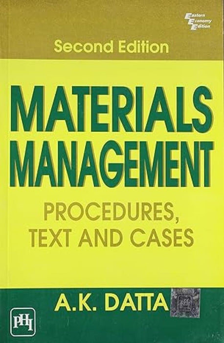 Materials Management: Procedures, Text and Cases by Datta A. K.