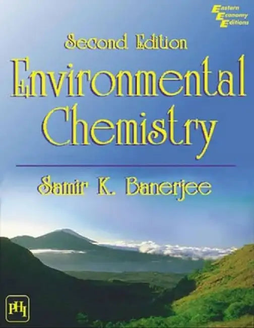 Environmental Chemistry by Banerji Samir K.