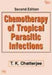 Chemotherapy of Tropical Parasitic Infections by Chatterjee T.K.
