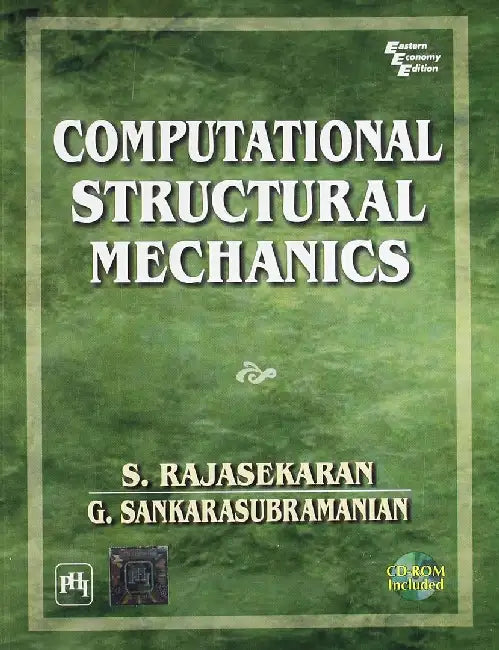 Computational Structural Mechanics by Sankarasubramanian G., Rajasekaran S.