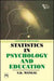 Statistics In Psychology and Education by Mangal S. K.