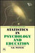 Statistics In Psychology and Education by Mangal S. K.