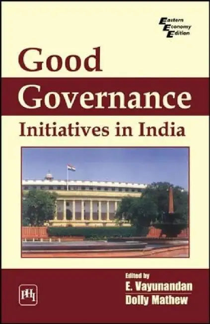 Good Governance: Initiatives In India by Vayunandan Etakula, Mathew Dolly
